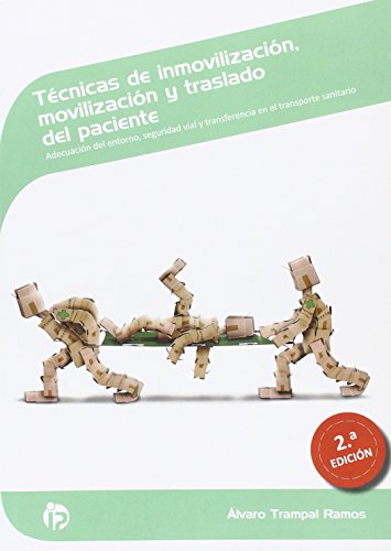 Técnicas de inmovilización, movilización y traslado del paciente (2ª Edición): Adecuación del entorno, seguridad vial y transferencia en el el transporte sanitario (Sanidad)